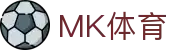 MK体育App下载入口|MK体育
